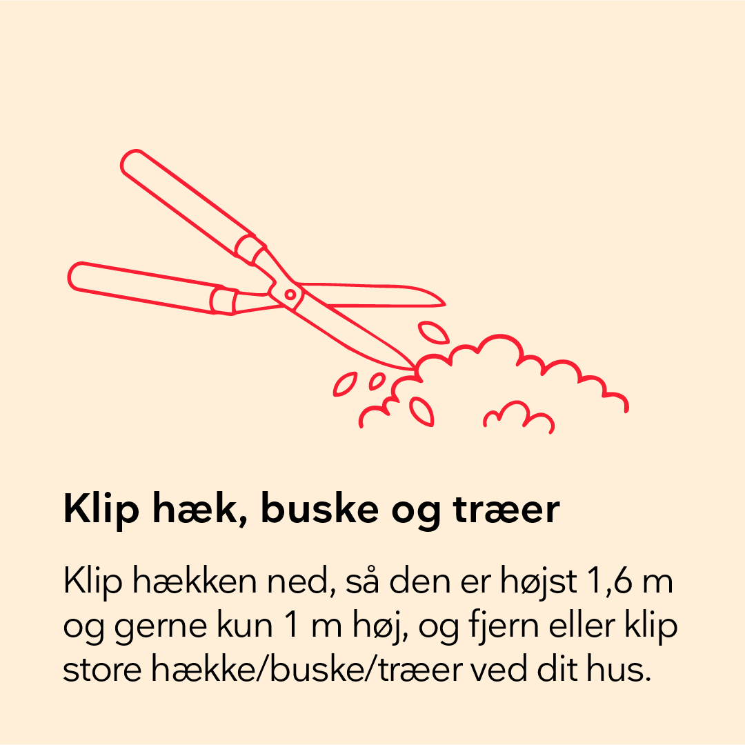 Grafik viser hæk blive klippet med hækkesaks for at undgå indbrud