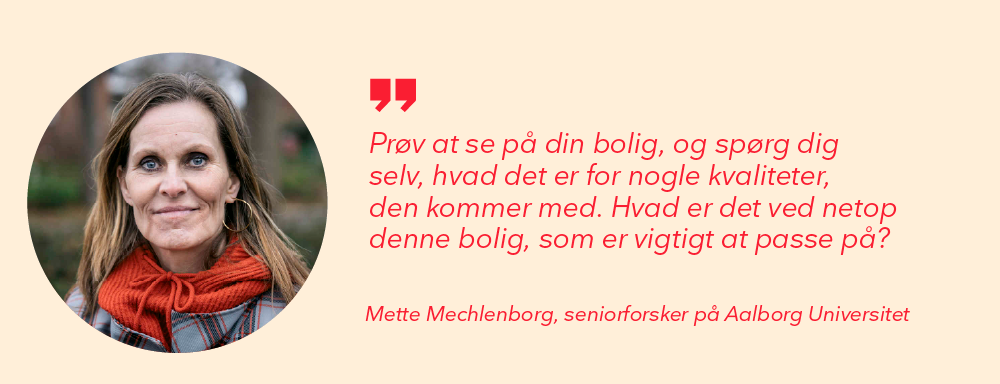 Se din bolig som en Gucci-taske: Vi skal lære at se kvaliteten i det, vi har